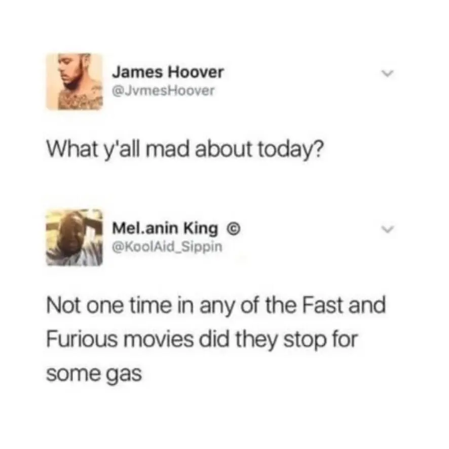 screenshot of social media post where person complains about how in fast furious movies, the characters never had to stop for gas in the plot